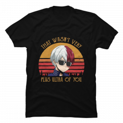 that wasn t very plus ultra of you shirt